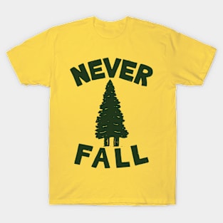 NEVER F\LL T-Shirt